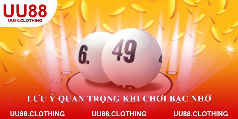 Lưu ý quan trọng khi chơi bạc nhớ