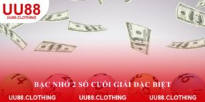 Bạc nhớ 2 số cuối giải đặc biệt