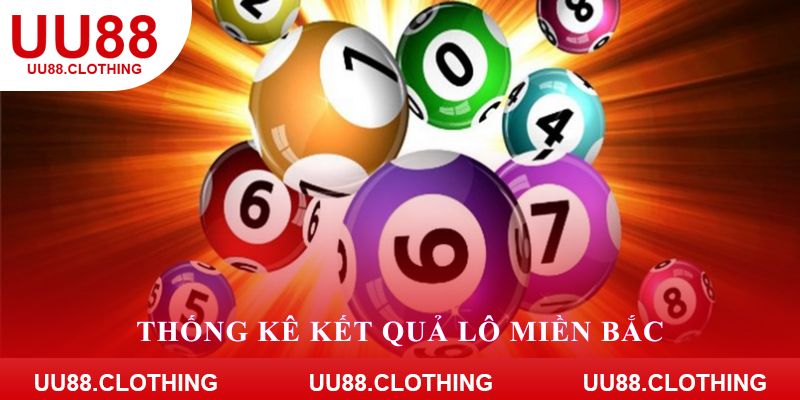 Thống kê kết quả lô miền Bắc được cập nhật liên tục