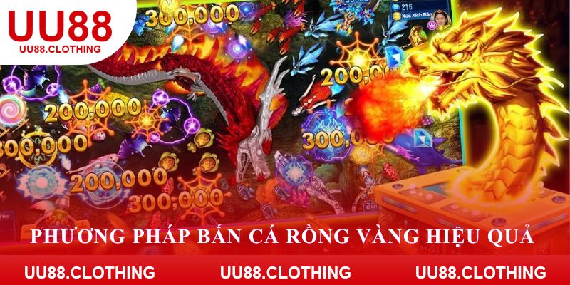 Phương pháp bắn cá rồng vàng hiệu quả