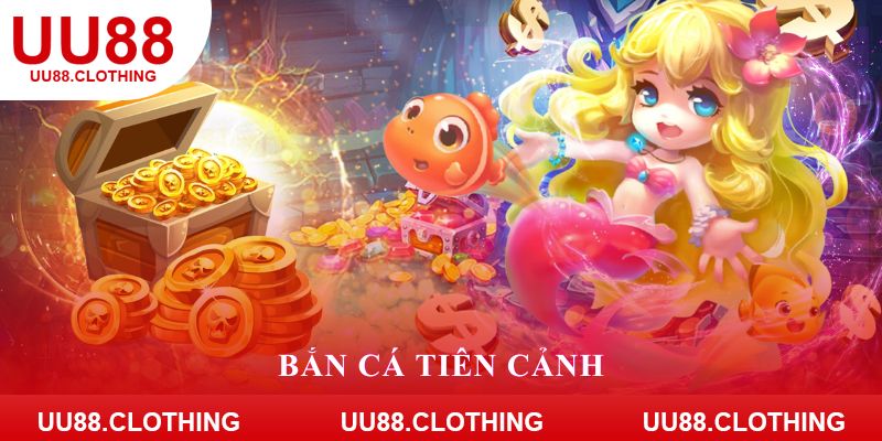 Bắn cá tiên cảnh