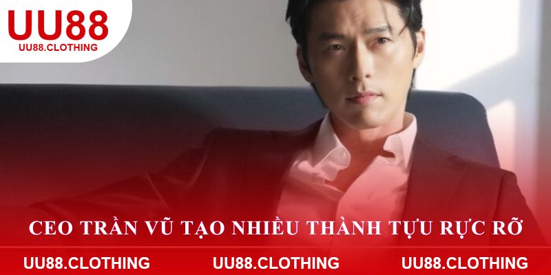 CEO Trần Vũ tạo nhiều thành tựu rực rỡ cho cổng cược