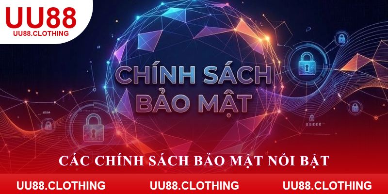 Các chính sách bảo mật nổi bật
