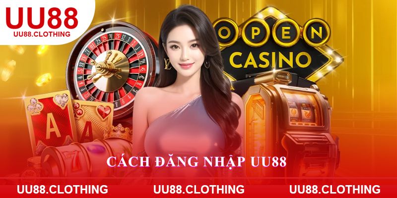 Cách đăng nhập UU88