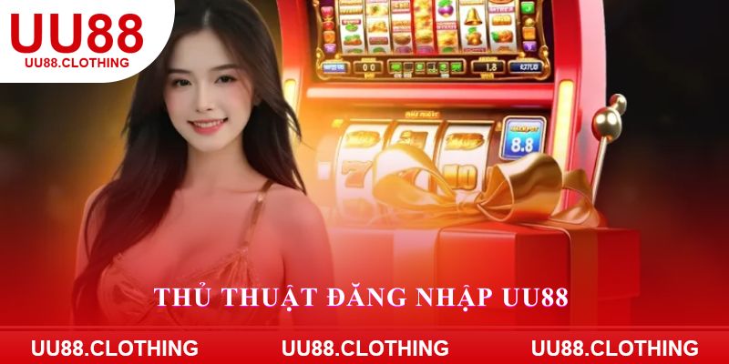 Thủ thuật đăng nhập UU88