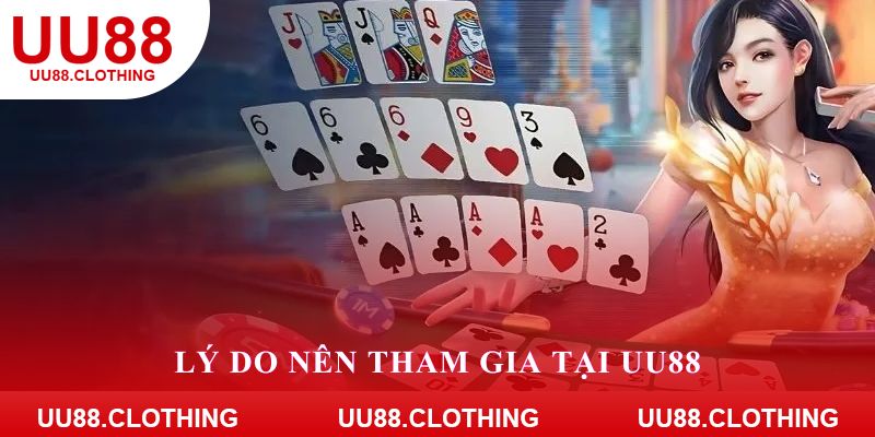 Lý do nên tham gia tại UU88