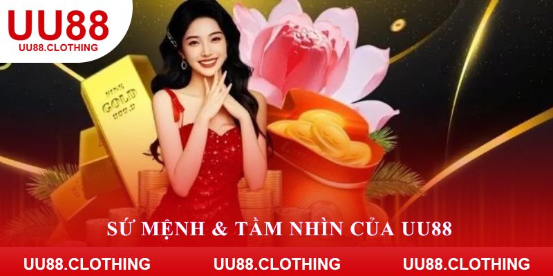 Khách hàng nắm bắt rõ sứ mệnh & tầm nhìn của UU88