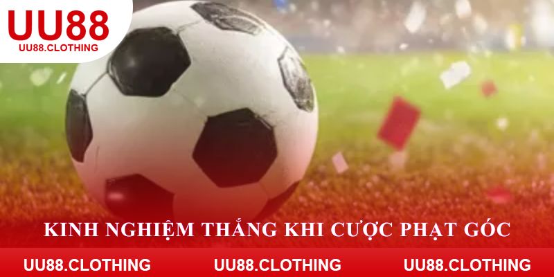 Tích lũy kinh nghiệm thắng khi cược phạt góc
