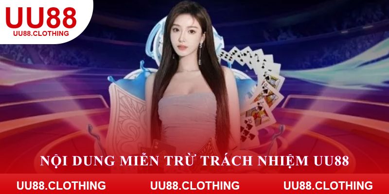 Nội dung miễn trừ trách nhiệm UU88 cho nền tảng