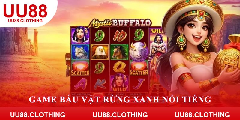 Game Báu Vật Rừng Xanh nổi tiếng