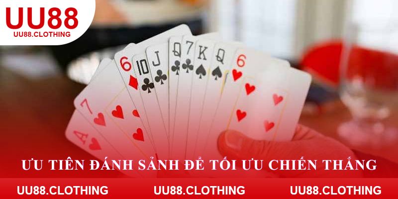 Ưu tiên đánh sảnh để tối ưu chiến thắng