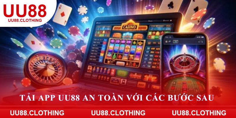 Tải app UU88 an toàn với các bước sau