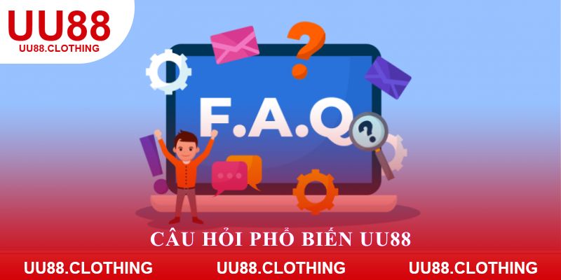 Câu hỏi phổ biến UU88