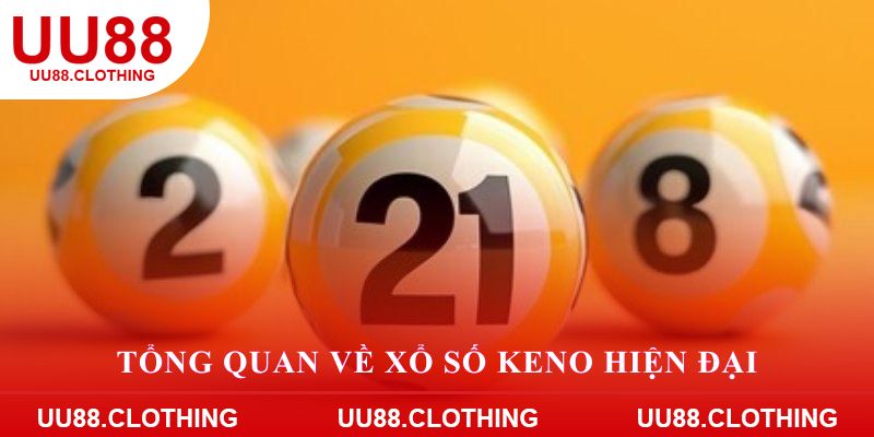 Tổng quan về xổ số Keno hiện đại