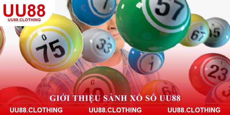 Giới thiệu sảnh xổ số UU88